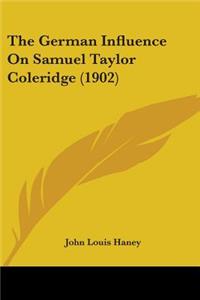 German Influence On Samuel Taylor Coleridge (1902)