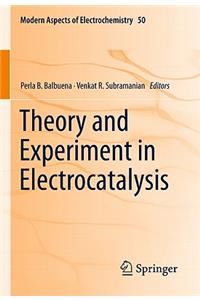 Theory and Experiment in Electrocatalysis