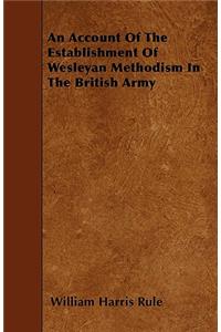 Account of the Establishment of Wesleyan Methodism in the British Army