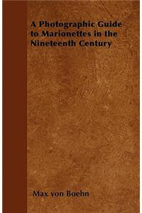 Photographic Guide to Marionettes in the Nineteenth Century