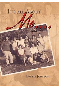 It's All about Me....