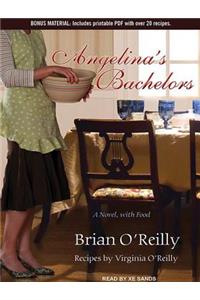 Angelina's Bachelors: A Novel, with Food