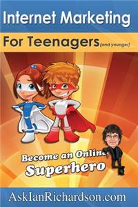 Internet Marketing for Teenagers (and younger)