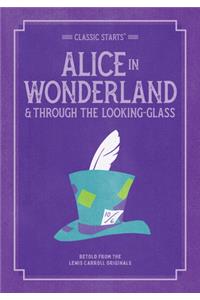 Classic Starts: Alice in Wonderland & Through the Looking-Glass