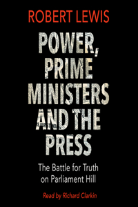 Power, Prime Ministers and the Press