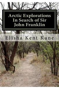 Arctic Explorations In Search of Sir John Franklin