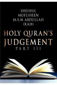 Holy Quran's Judgement Part - III