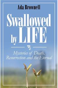 Swallowed by Life
