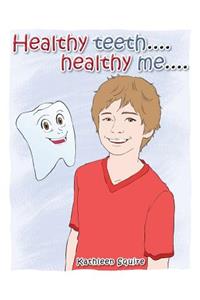 Healthy Teeth....Healthy Me....