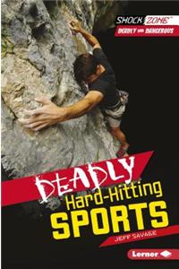 Deadly Hard Hitting Sports
