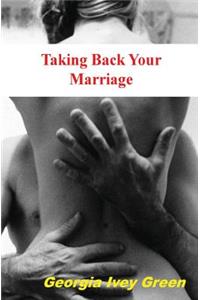 Taking Back Your Marriage