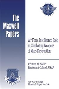 Air Force Intelligence Role in Combating Weapons of Mass Destruction