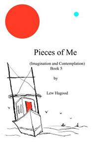 Pieces of Me (Imagination and Contemplation) Book 5