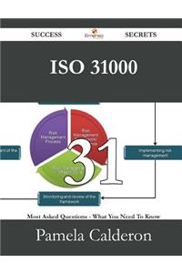 ISO 31000 31 Success Secrets - 31 Most Asked Questions on ISO 31000 - What You Need to Know