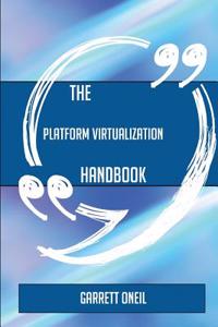 The Platform Virtualization Handbook - Everything You Need to Know about Platform Virtualization