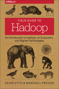 Field Guide to Hadoop