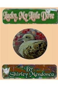 Lucky, My Little Dove