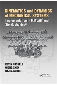 Kinematics and Dynamics of Mechanical Systems: Implementation in Matlab(r) and Simmechanics(r)