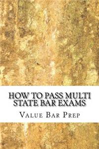 How to Pass Multi State Bar Exams: Pick the Correct MBE Answer 100%
