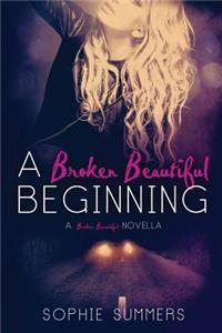 A Broken Beautiful Beginning