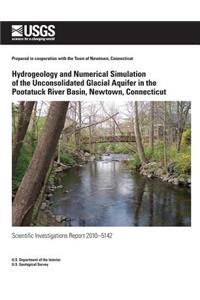 Hydrogeology and Numerical Simulation of the Unconsolidated Glacial Aquifer in the Pootatuck River Basin, Newtown, Connecticut