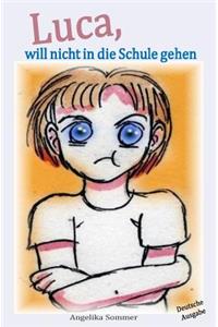 Luca, will nicht in die Schule gehen