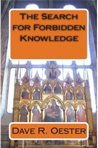 The Search for Forbidden Knowledge