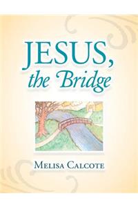 Jesus, the Bridge