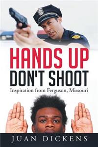 Hands Up Don't Shoot