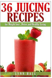 36 Juicing Recipes