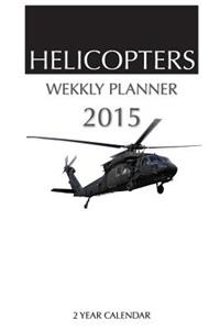 Helicopters Weekly Planner 2015