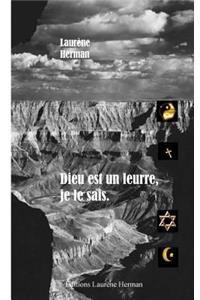 Dieu est un leurre, je le sais