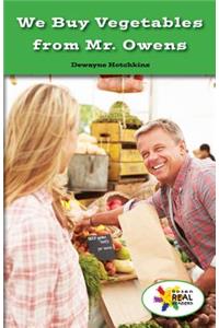 We Buy Vegetables from Mr. Owens