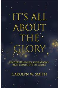 It'S All About the Glory