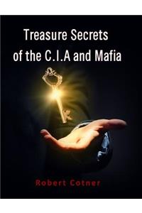 Treasure Secrets of the C.I.A and Mafia