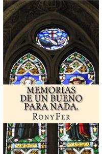 Memorias de un bueno para nada.