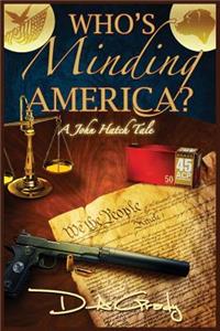 Who's Minding America?: A John Hatch Tale