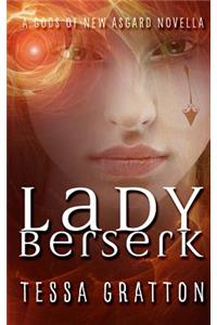 Lady Berserk: A Novella of Dragons, Trickster Gods, and Reality TV