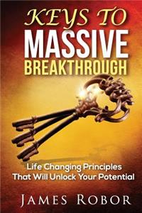 Keys to Massive Breakthrough