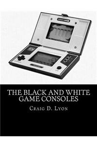 The Black and White Game Consoles