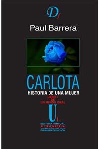 Carlota: Historia de Una Mujer