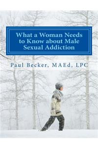 What a Woman Needs to Know about Male Sexual Addiction
