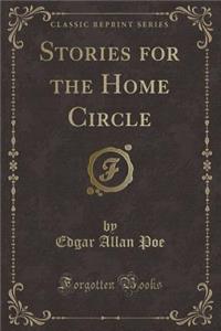 Stories for the Home Circle (Classic Reprint)