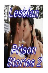 Lesbian Prison Stories 2