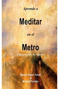 Aprende a Meditar en el Metro