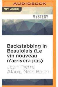 Backstabbing in Beaujolais (Le Vin Nouveau n'Arrivera Pas)