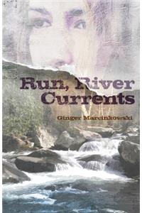 Run, River Currents