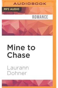 Mine to Chase