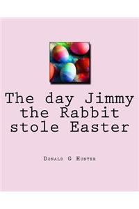 The day Jimmy the Rabbit stole Easter