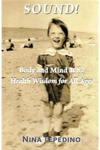 Sound! Body and Mind at 82